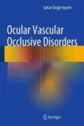 Ocular Vascular Occlusive Disorders - Sohan Singh Hayreh (2015)
