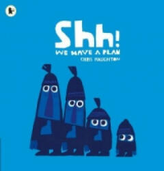 Shh! We Have a Plan - Chris Haughton (2015)
