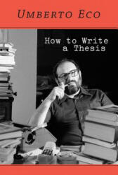 How to Write a Thesis - Umberto Eco (2015)