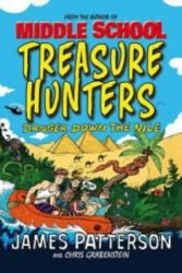 Treasure Hunters: Danger Down the Nile - James Patterson (2015)