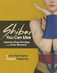 Shibari You Can Use - Lee Harrington (2015)