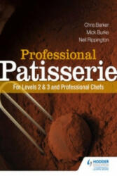 Professional Patisserie: For Levels 2, 3 and Professional Chefs - Mick Burke (2013)