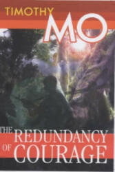 Redundancy Of Courage - Timothy Mo (2002)
