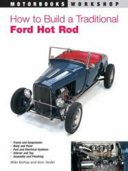 How to Build a Traditional Ford Hot Rod - Mike Bishop (ISBN: 9780760309001)