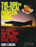 The 388th Tactical Fighter Wing at Korat Royal Thai Air Force Base 1972 (2007)