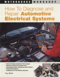 How to Diagnose and Repair Automotive Electrical Systems (ISBN: 9780760320990)