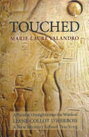 Touched: A Painter's Insights Into the Work of Liane Collot d'Herbois (2012)