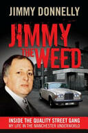 Jimmy The Weed - Inside the Quality Street Gang: My Life in the Manchester Underworld (2012)