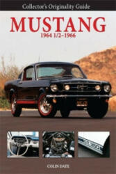 Collector's Originality Guide Mustang 1964 1/2-1966 - Colin Date (ISBN: 9780760337455)