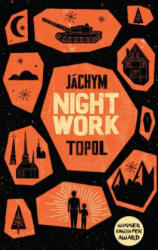 Nightwork - Jachym Topol (2014)