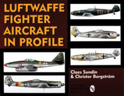 Luftwaffe Fighter Aircraft in Profile - Christer Bergström (2007)