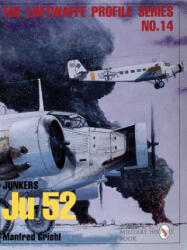 Luftwaffe Profile Series No. 14: Junkers Ju 52 - Manfred Griehl (1999)