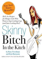 Skinny Bitch in the Kitch - Rory Freedman (ISBN: 9780762431069)