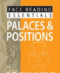 Face Reading Essentials -- Palaces & Positions (2012)