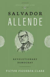 Salvador Allende: Revolutionary Democrat (2013)