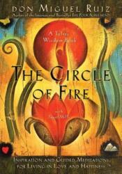 Circle of Fire - Don Miguel Ruiz (2013)