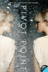 Pivot Point - Kasie West (2013)
