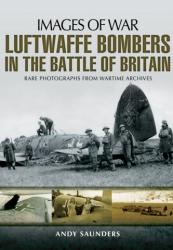 Luftwaffe Bombers in the Battle of Britain - Andy Saunders (2014)