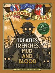 Nathan Hale's Hazardous Tales: Treaties, Trenches, Mud, and Blood (2014)