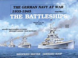 German Navy at War Vol I Battleships: Vol I, The Battleships - Siegfried Breyer (1997)
