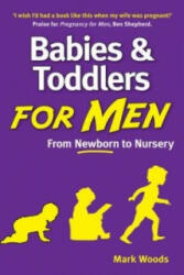 Babies and Toddlers for Men - Mark Woods (2012)