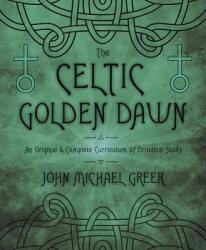 Celtic Golden Dawn - John Michael Greer (2013)