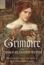 Grimoire of the Thorn-Blooded Witch - Raven Grimassi (2014)