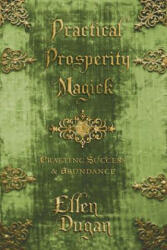 Practical Prosperity Magick - Ellen Dugan (2014)