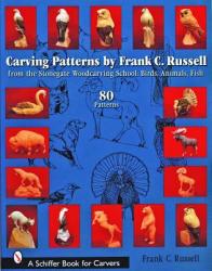 Carving Patterns by Frank C. Russell: From the Stonegate Woodcarving School (ISBN: 9780764324734)