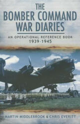 Bomber Command War Diaries: An Operational Reference Book 1939-1945 - Martin Middlebrook & Chris Everitt (2014)