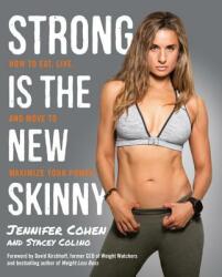 Strong Is the New Skinny - Jennifer Cohen & Stacey Colino (2014)