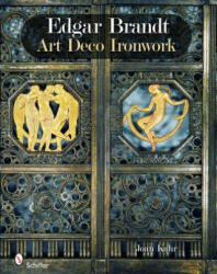 Edgar Brandt: Art Deco Ironwork - Joan Kahr (ISBN: 9780764336669)