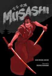 Musashi (A Graphic Novel) - Sean Michael Wilson & Michiru Morikawa (2014)