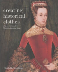 Creating Historical Clothes - Elizabeth Friendship (2013)