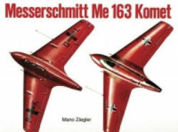 Messerschmitt Me 163 "Komet" Vol. I - Mano Ziegler (2004)