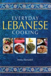 Everyday Lebanese Cooking - Mona Hamadeh (2013)