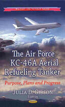 Air Force KC-46A Aerial Refueling Tanker - Purpose Plans & Progress (2013)
