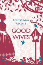 Good Wives - Louise May Alcott (2014)