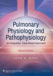 Pulmonary Physiology and Pathophysiology: An Integrated Case-Based Approach (ISBN: 9780781767019)