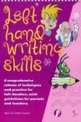 Left Hand Writing Skills - Combined - A Comprehensive Scheme of Techniques and Practice for Left-Handers (2005)