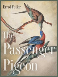 Passenger Pigeon - Errol Fuller (2014)
