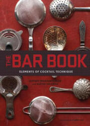 The Bar Book: Elements of Cocktail Technique - Jeffrey Morgenthaler (2014)