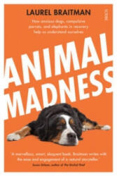 Animal Madness - Laurel Braitman (2014)