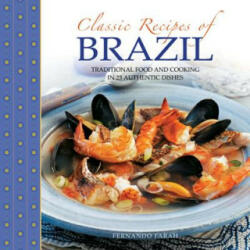 Classic Recipes of Brazil - Fernando Farah (2014)