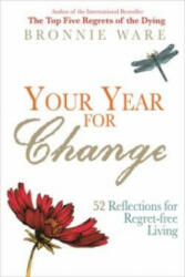 Your Year for Change - Bronnie Ware (2014)
