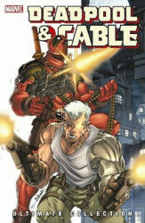 Deadpool & Cable Ultimate Collection - Book 1 - Fabian Nicieza (ISBN: 9780785143130)