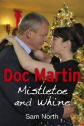 Doc Martin: Mistletoe and Whine - Sam North (2013)