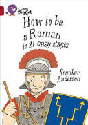 How to Be a Roman in 21 Easy Stages (2008)