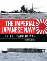 Imperial Japanese Navy in the Pacific War - Mark Stille (2014)