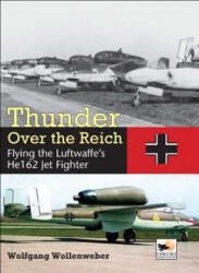 Thunder Over the Reich: Flying the Luftwaffe's He162 Jet Fighter (2014)